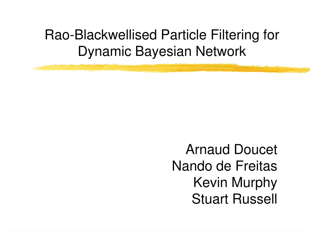 rao blackwellised particle filtering for dynamic bayesian network