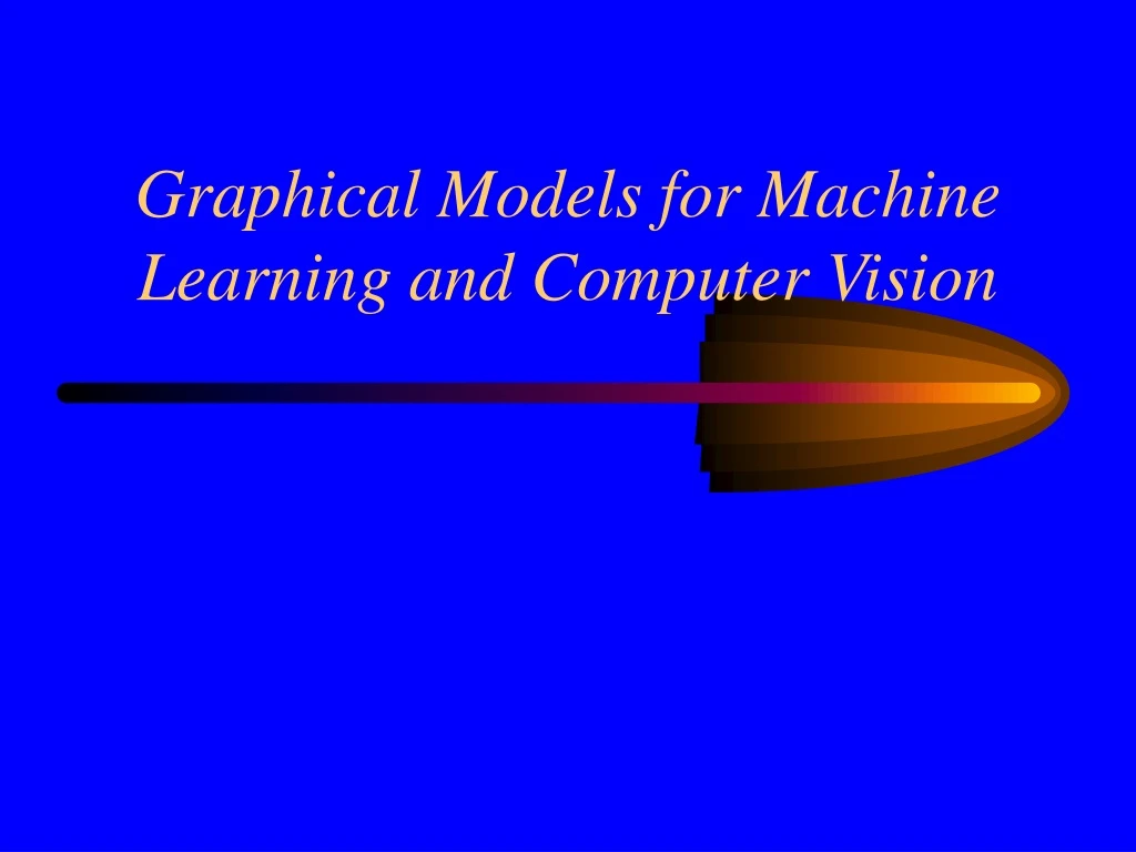 graphical models for machine learning and computer vision