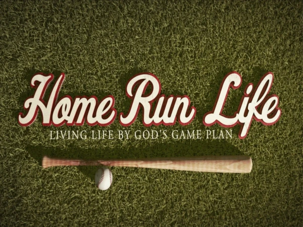 What makes for a Home Run Life?