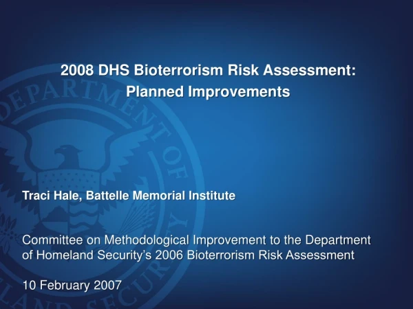 2008 DHS Bioterrorism Risk Assessment: Planned Improvements