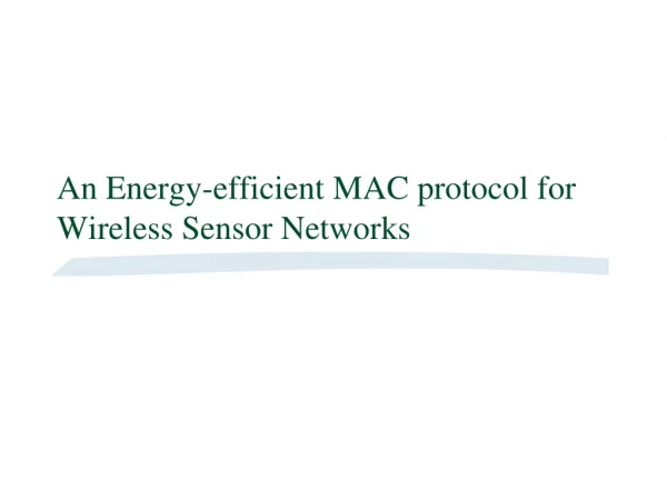 An Energy-efficient MAC protocol for Wireless Sensor Networks