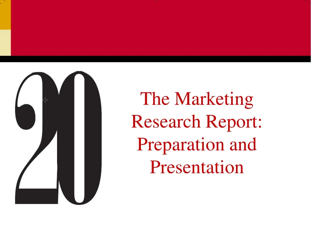the marketing research report preparation and presentation