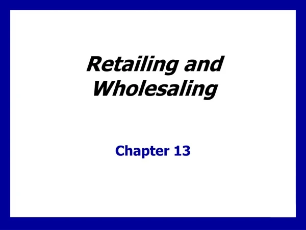 Retailing and Wholesaling