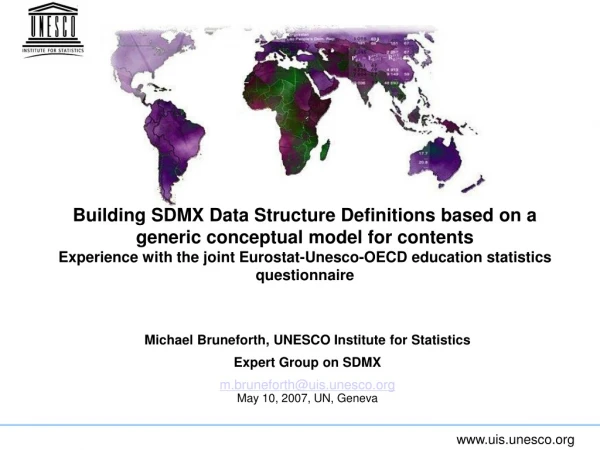 Michael Bruneforth, UNESCO Institute for Statistics Expert Group on SDMX