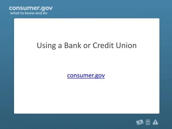 Using a Bank or Credit Union