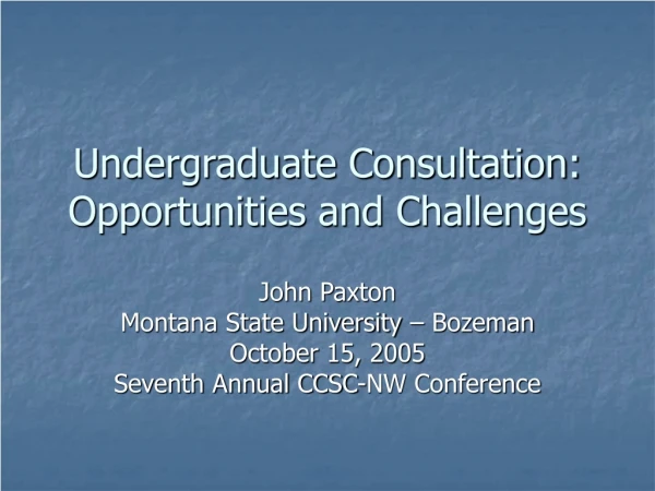 Undergraduate Consultation: Opportunities and Challenges