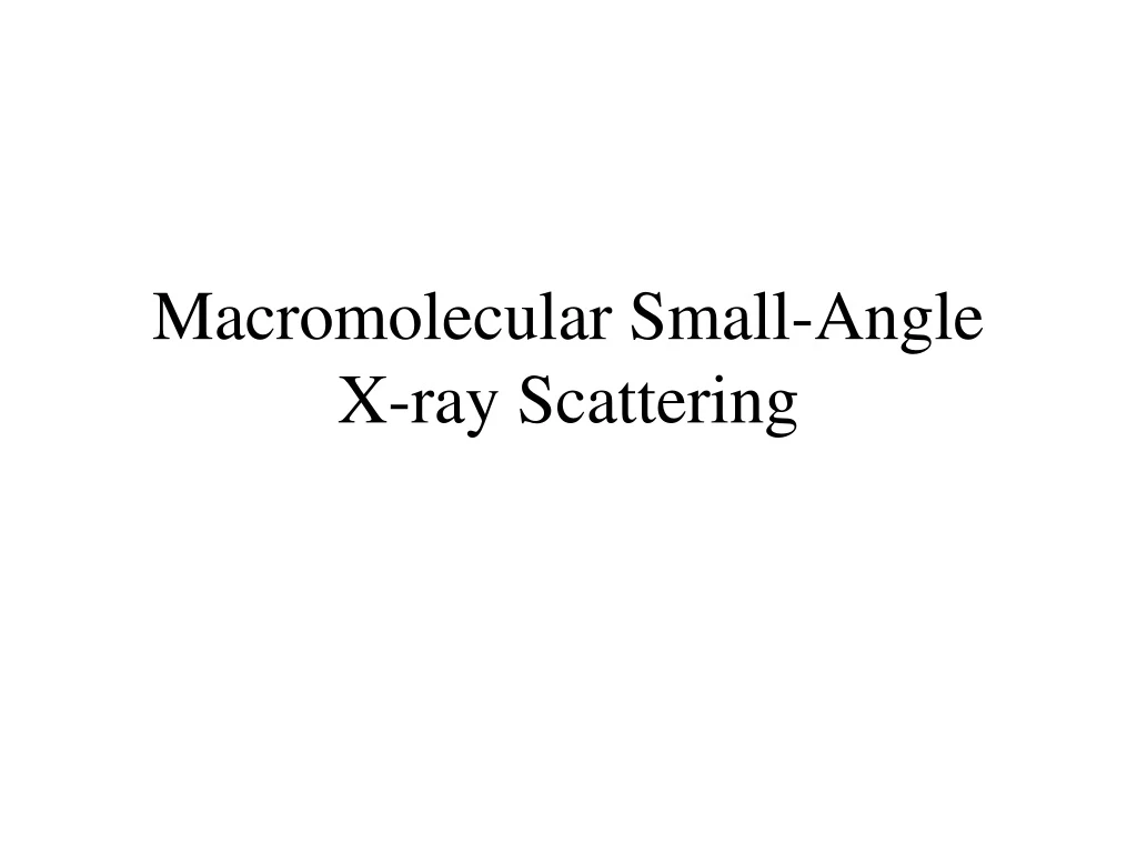 macromolecular small angle x ray scattering
