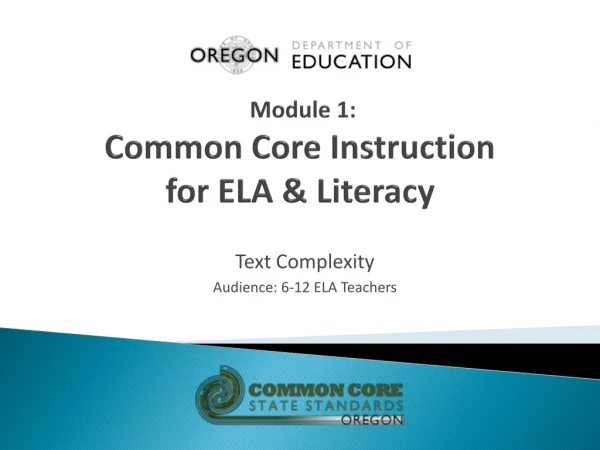 Module 1: Common Core Instruction  for ELA &amp; Literacy