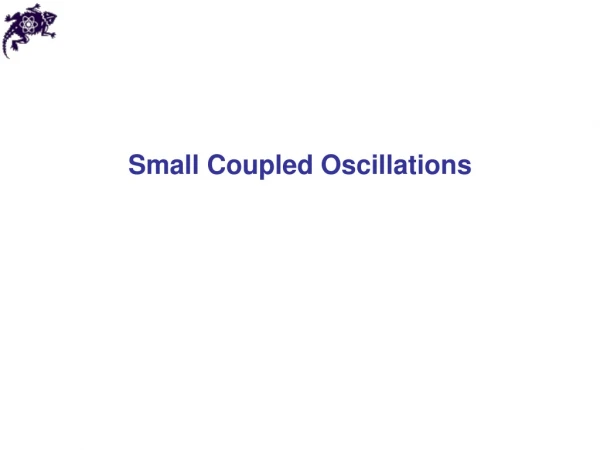 Small Coupled Oscillations