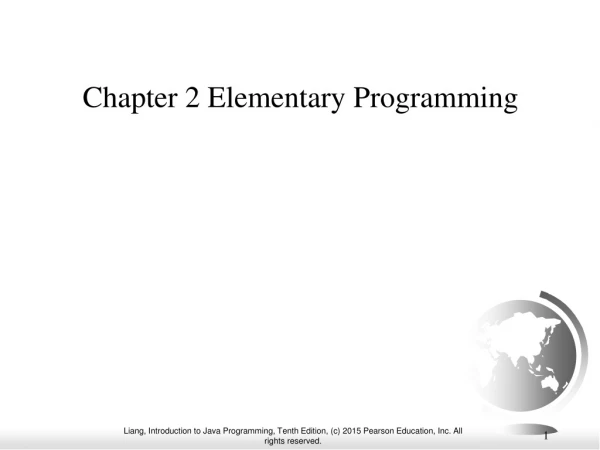 Chapter 2 Elementary Programming