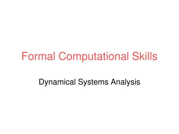 Formal Computational Skills