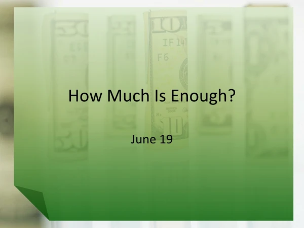 How Much Is Enough?