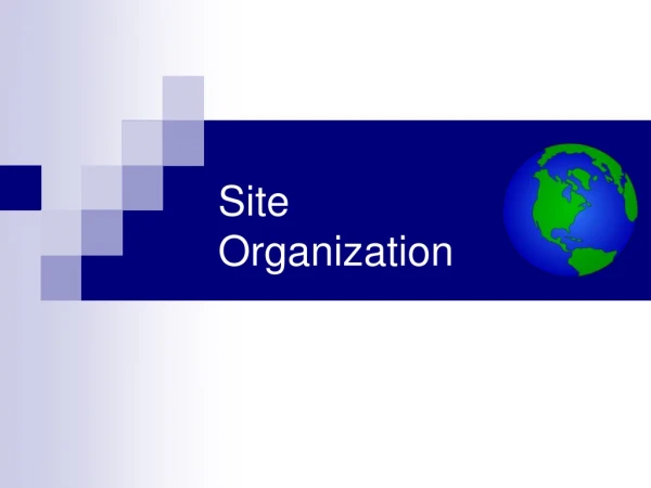 Site Organization