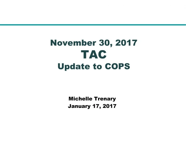 November 30, 2017 TAC Update to COPS