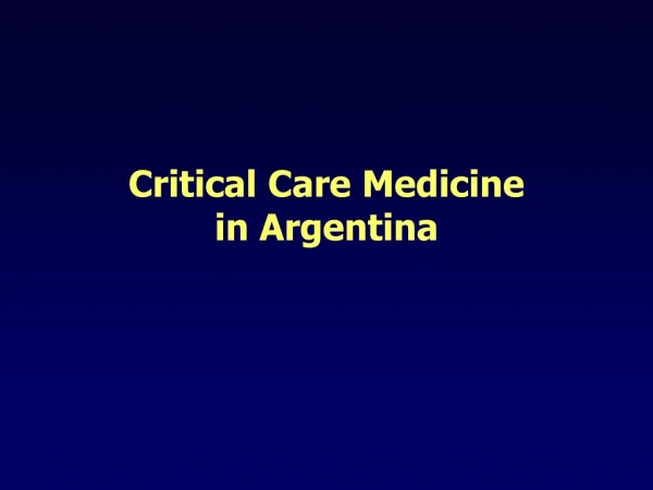 Critical Care Medicine in Argentina