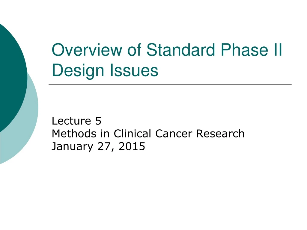 overview of standard phase ii design issues