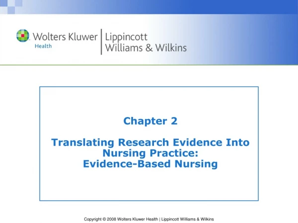 Chapter 2 Translating Research Evidence Into  Nursing Practice:   Evidence-Based Nursing