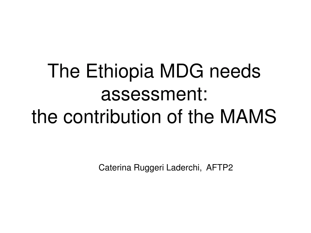 the ethiopia mdg needs assessment the contribution of the mams