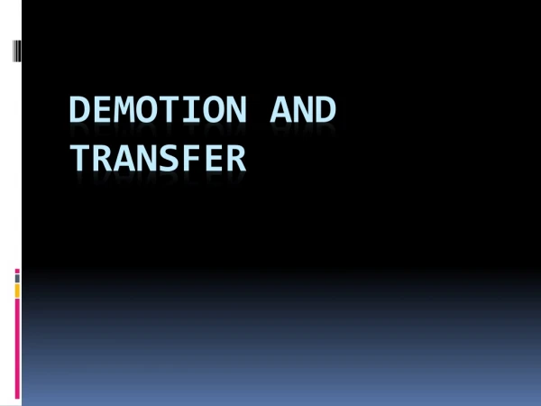 DEMOTION AND Transfer