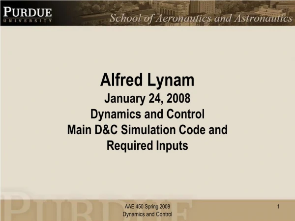 Alfred Lynam January 24, 2008 Dynamics and Control Main D&amp;C Simulation Code and Required Inputs