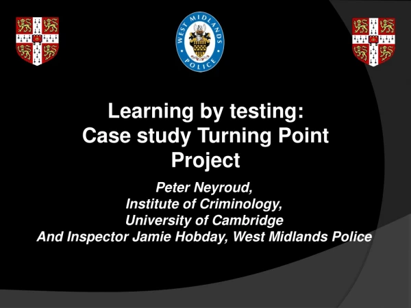 Learning by testing:  Case study Turning Point Project