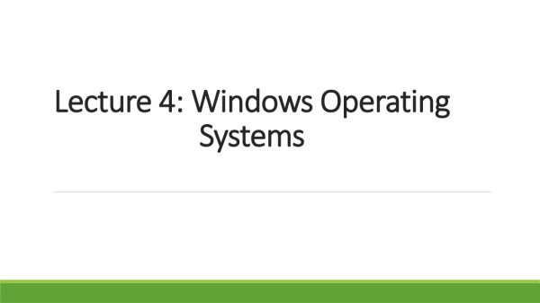 Lecture 4: Windows Operating Systems