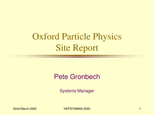 Oxford Particle Physics  Site Report