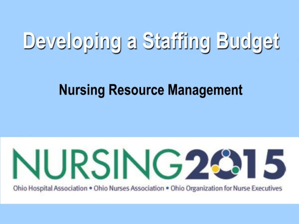 Developing a Staffing Budget Nursing Resource Management
