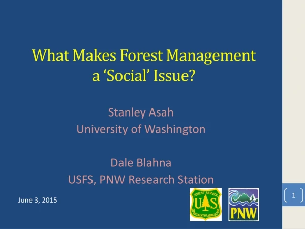 What Makes Forest Management  a  ‘ Social ’  Issue?