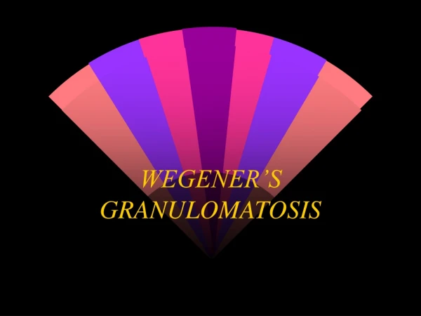 WEGENER’S GRANULOMATOSIS