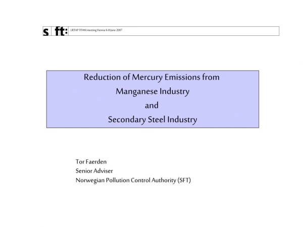 Tor  Faerden 		Senior Adviser 		Norwegian Pollution Control Authority (SFT)