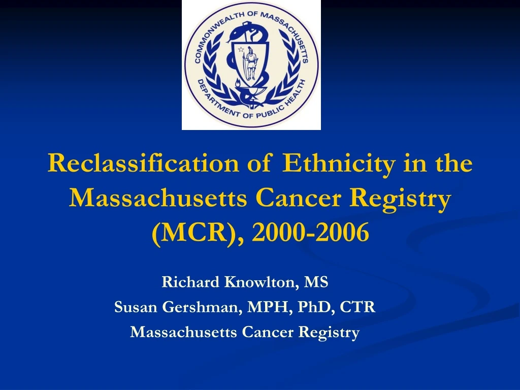 reclassification of ethnicity in the massachusetts cancer registry mcr 2000 2006