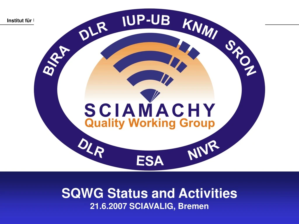 sqwg status and activities 21 6 2007 sciavalig bremen