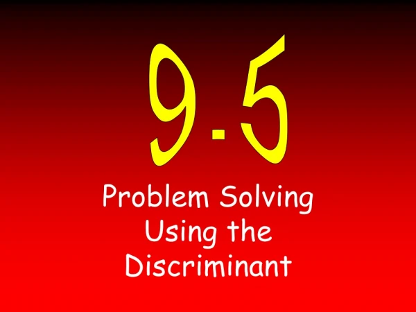 Problem Solving Using the Discriminant