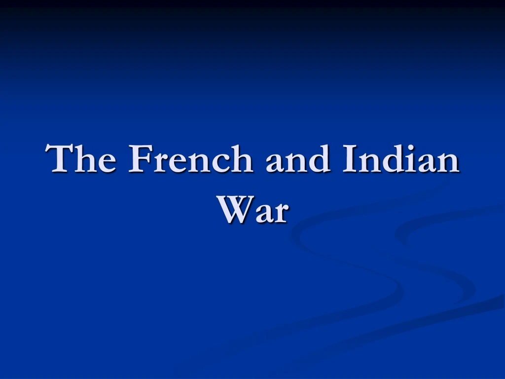 the french and indian war