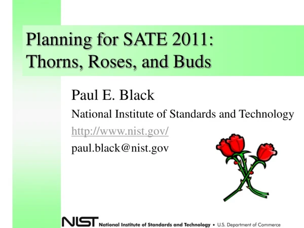 Planning for SATE 2011: Thorns, Roses, and Buds