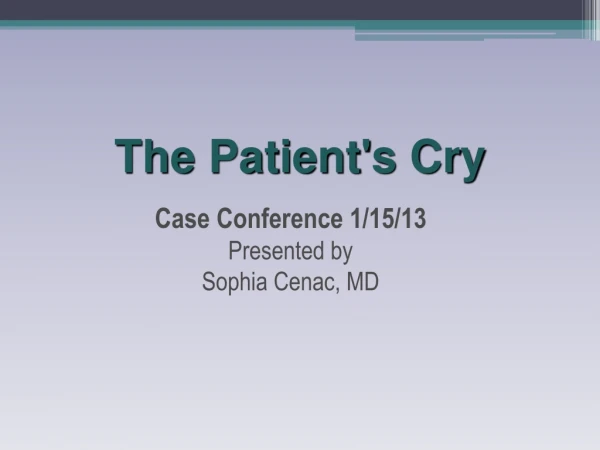 The Patient's Cry