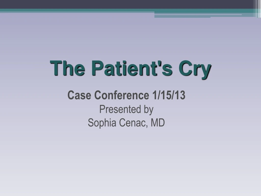 the patient s cry