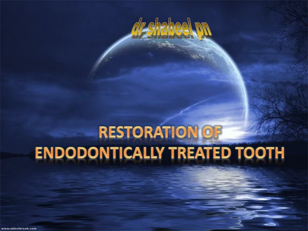 RESTORATION OF ENDODONTICALLY TREATED TOOTH