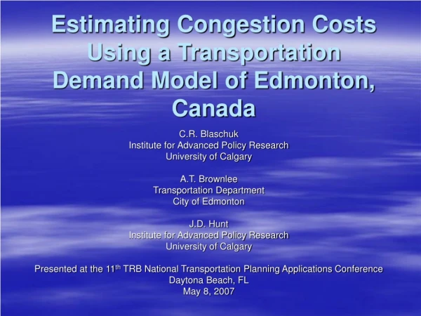 Estimating Congestion Costs Using a Transportation Demand Model of Edmonton, Canada