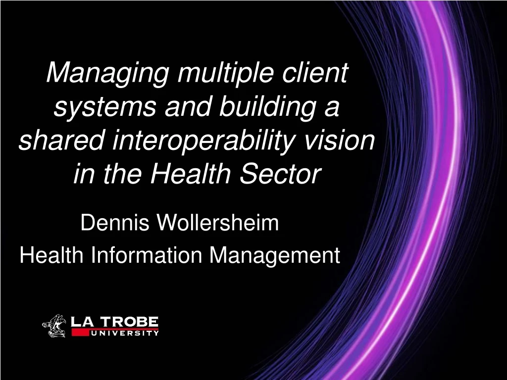 managing multiple client systems and building a shared interoperability vision in the health sector