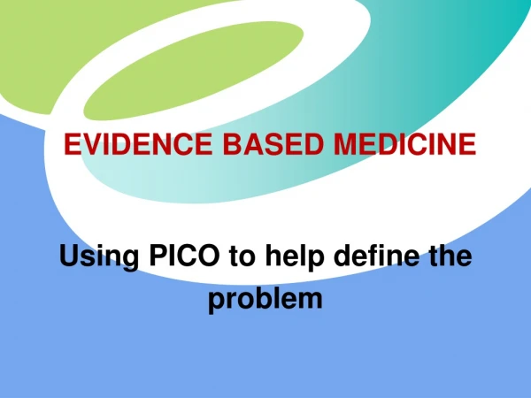 EVIDENCE BASED MEDICINE