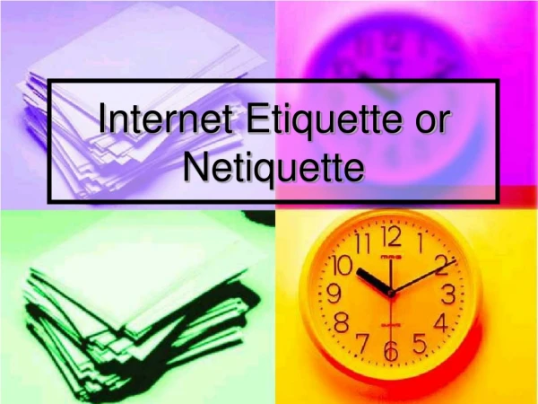 Internet Etiquette or Netiquette
