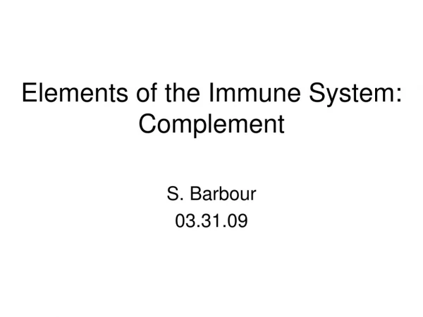 Elements of the Immune System: Complement