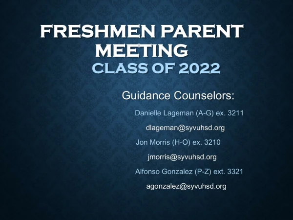Freshmen Parent Meeting CLASS OF 2022