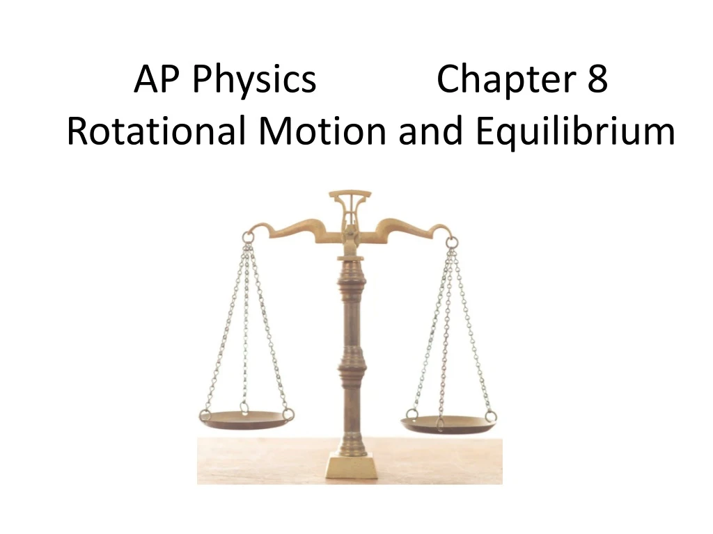 ap physics chapter 8 rotational motion and equilibrium