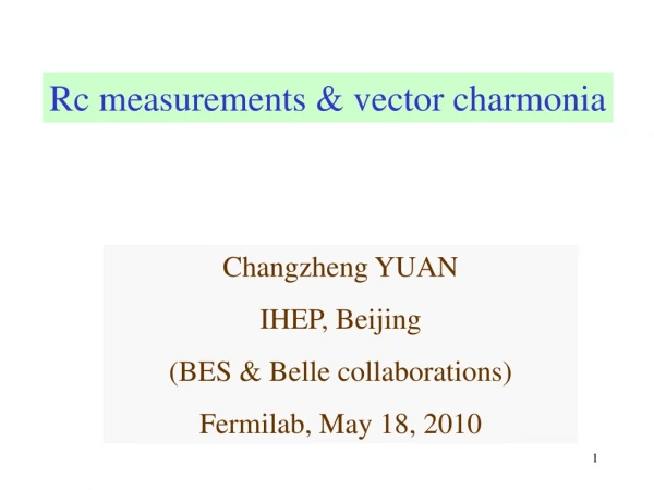 Rc measurements &amp; vector charmonia