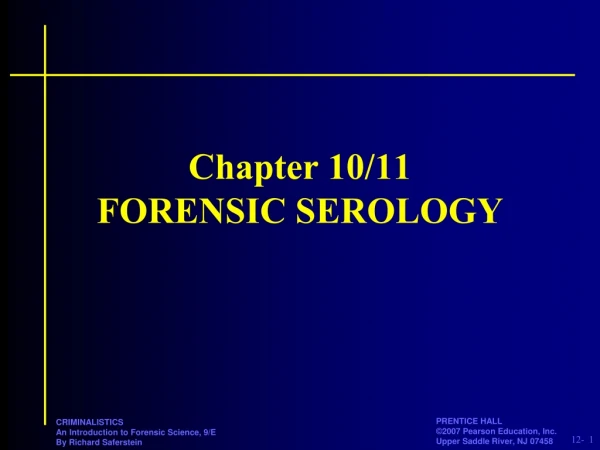 Chapter 10/11 FORENSIC SEROLOGY