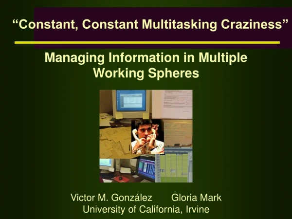 Managing Information in Multiple Working Spheres