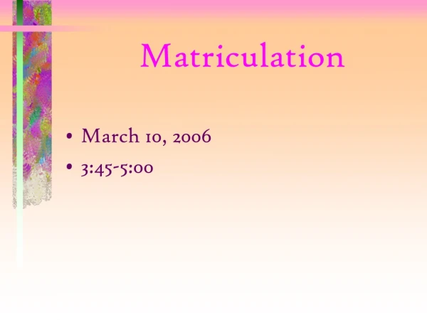 Matriculation